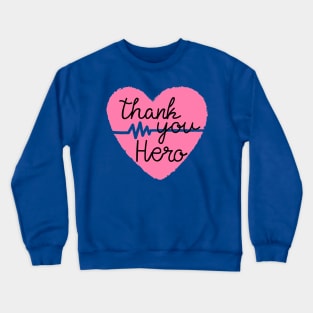 To All Healthcare Heroes Thank you Quote Artwork Crewneck Sweatshirt